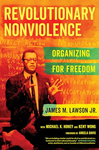 9780520387843: Revolutionary Nonviolence: Organizing for Freedom