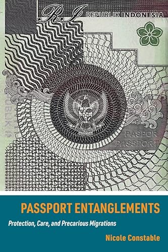 Stock image for Passport Entanglements: Protection, Care, and Precarious Migrations for sale by Books From California