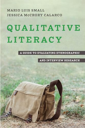 Imagen de archivo de Qualitative Literacy: A Guide to Evaluating Ethnographic and Interview Research a la venta por GF Books, Inc.