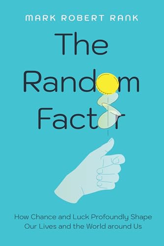 Beispielbild fr The Random Factor: How Chance and Luck Profoundly Shape Our Lives and the World around Us zum Verkauf von Books From California