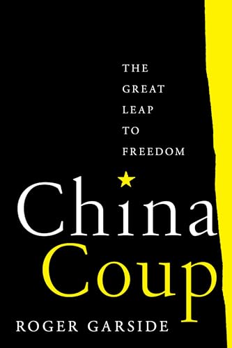 Stock image for China Coup: The Great Leap to Freedom for sale by Books From California
