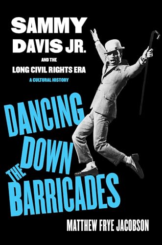 Beispielbild fr Dancing Down the Barricades: Sammy Davis Jr. and the Long Civil Rights Era zum Verkauf von Books From California