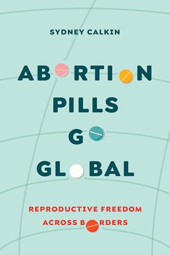 Beispielbild fr Abortion Pills Go Global zum Verkauf von Blackwell's