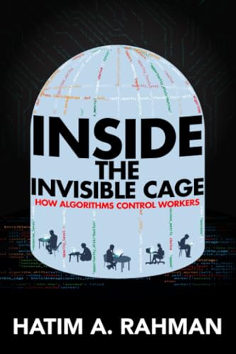 Image d'archives pour Inside the Invisible Cage: How Algorithms Control Workers mis en vente par BooksRun