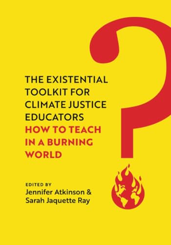 Beispielbild fr The Existential Toolkit for Climate Justice Educators zum Verkauf von Blackwell's