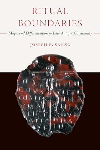 Stock image for Ritual Boundaries: Magic and Differentiation in Late Antique Christianity (Volume 14) (Christianity in Late Antiquity) for sale by Books From California