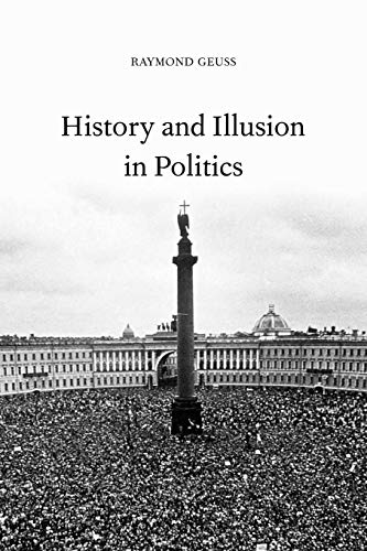 Beispielbild fr History and Illusion in Politics zum Verkauf von Better World Books