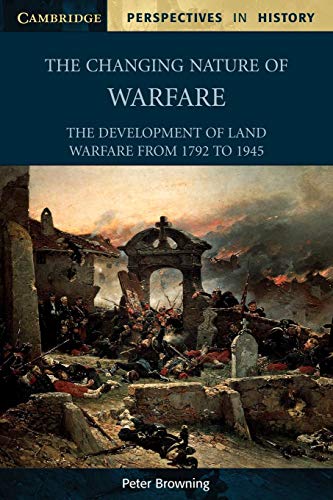9780521000468: The Changing Nature of Warfare: 1792 - 1945