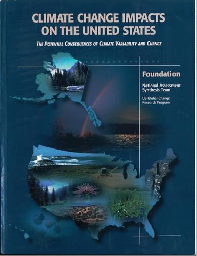 Immagine dell'editore per Climate Change Impacts on the United States - Foundation Report : The Potential Consequences of Climate Variability and Change venduto da Better World Books