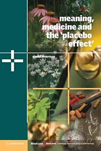 Beispielbild fr Meaning, Medicine and the 'Placebo Effect' (Cambridge Studies in Medical Anthropology, Series Number 9) zum Verkauf von BooksRun