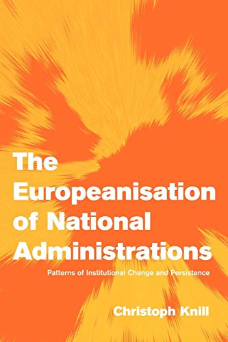 Imagen de archivo de The Europeanisation of National Administrations: Patterns of Institutional Change and Persistence (Themes in European Governance) a la venta por Phatpocket Limited