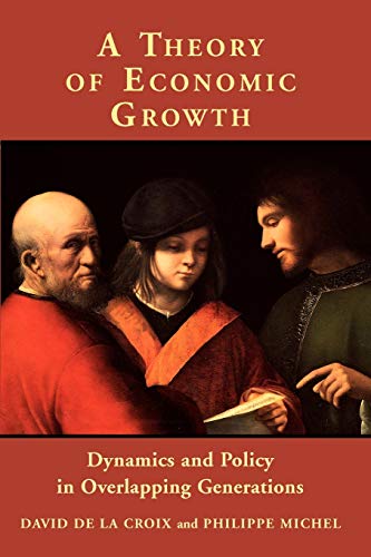 Imagen de archivo de A Theory of Economic Growth : Dynamics and Policy in Overlapping Generations a la venta por Better World Books: West