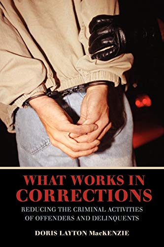 Stock image for What Works in Corrections: Reducing the Criminal Activities of Offenders and Delinquents (Cambridge Studies in Criminology) for sale by Zoom Books Company