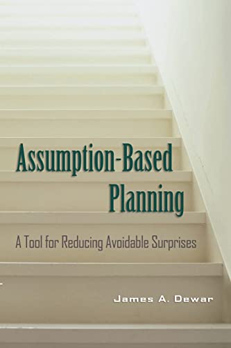 Imagen de archivo de Assumption-Based Planning: A Tool for Reducing Avoidable Surprises (RAND Studies in Policy Analysis) a la venta por WorldofBooks