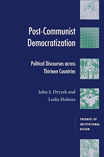 Imagen de archivo de Post-Communist Democratization: Political Discourses Across Thirteen Countries (Theories of Institutional Design) a la venta por Chiron Media