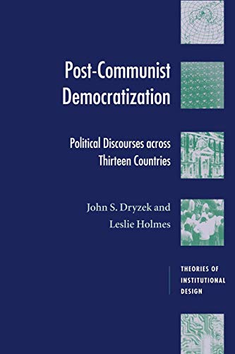 9780521001380: Post-Communist Democratization: Political Discourses across Thirteen Countries (Theories of Institutional Design)
