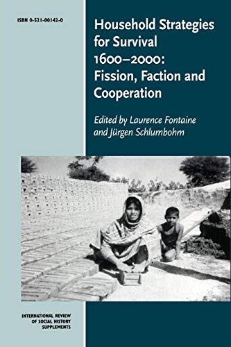 Beispielbild fr Household Strategies for Survival 1600?2000: Fission, Faction and Cooperation: 8 (International Review of Social History Supplements, Series Number 8) zum Verkauf von Reuseabook