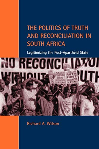 Beispielbild fr The Politics of Truth and Reconciliation in South Africa : Legitimizing the Post-Apartheid State zum Verkauf von Better World Books