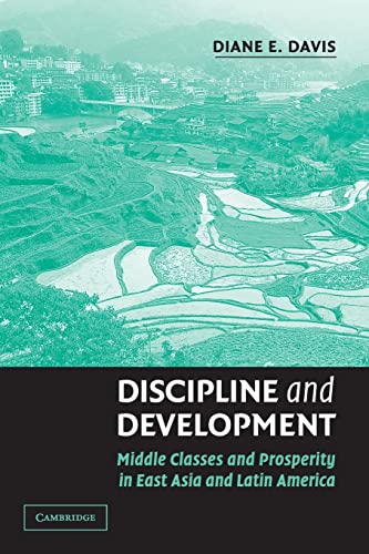 9780521002080: Discipline and Development: Middle Classes and Prosperity in East Asia and Latin America