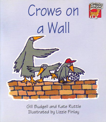 Crows on a Wall (Cambridge Reading) (9780521002189) by Budgell, Gill; Ruttle, Kate