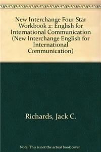 New Interchange Four Star Workbook 2: English for International Communication (New Interchange English for International Communication) (9780521002196) by Richards, Jack C.; Hull, Jonathan; Proctor, Susan