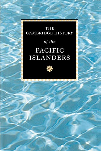 Stock image for The Cambridge History of the Pacific Islanders for sale by Oakholm Books