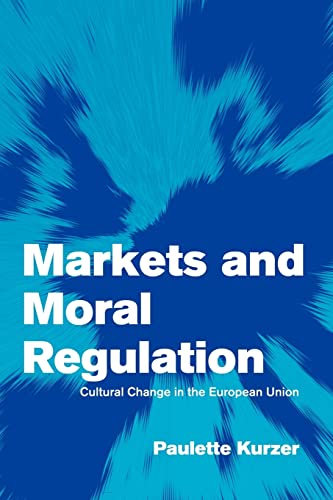 Stock image for Markets and Moral Regulation: Cultural Change in the European Union (Themes in European Governance) for sale by Chiron Media