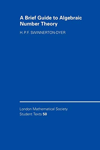 Beispielbild fr A Brief Guide to Algebraic Number Theory (London Mathematical Society Student Texts, Series Number 50) zum Verkauf von BooksRun