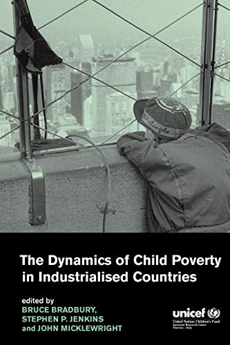 Imagen de archivo de The Dynamics of Child Poverty in Industrialised Countries a la venta por WorldofBooks