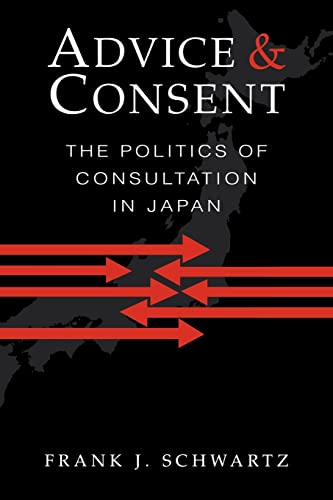 Imagen de archivo de Advice and Consent: The Politics of Consultation in Japan a la venta por Chiron Media