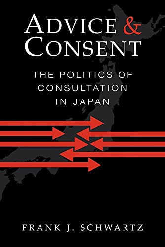 9780521005364: Advice and Consent: The Politics of Consultation in Japan