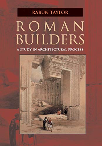 Roman builders: a study in architectural process
