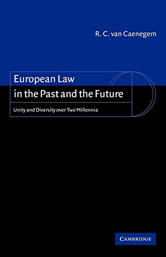 Stock image for European Law in the Past and the Future: Unity and Diversity over Two Millennia for sale by Half Price Books Inc.