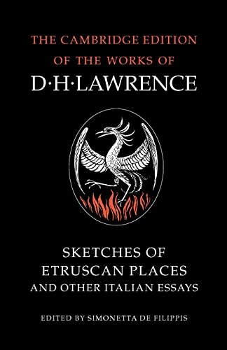 Imagen de archivo de Sketches of Etruscan Places and Other Italian Essays (The Cambridge Edition of the Works of D. H. Lawrence) a la venta por Pulpfiction Books