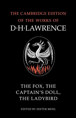 Stock image for The Fox, The Captain's Doll, The Ladybird (The Cambridge Edition of the Works of D. H. Lawrence) for sale by MusicMagpie