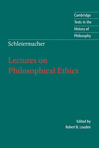 Stock image for Schleiermacher: Lectures on Philosophical Ethics (Cambridge Texts in the History of Philosophy) for sale by HPB-Red