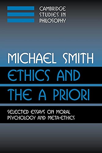 Beispielbild fr Ethics and the A Priori: Selected Essays On Moral Psychology And Meta-Ethics (Cambridge Studies in Philosophy) zum Verkauf von AwesomeBooks