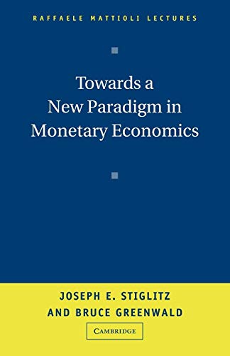 Beispielbild fr Towards a New Paradigm in Monetary Economics (Raffaele Mattioli Lectures) zum Verkauf von Chiron Media