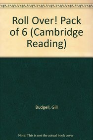 Roll Over! Pack of 6 (Cambridge Reading) (9780521008327) by Budgell, Gill; Ruttle, Kate