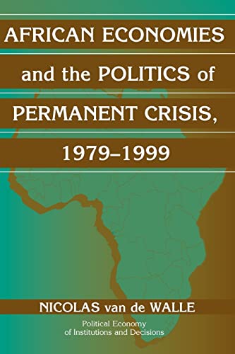 Beispielbild fr African Economies and the Politics of Permanent Crisis, 1979-1999 zum Verkauf von Better World Books