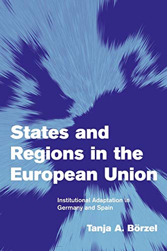 9780521008600: States and Regions in the European Union: Institutional Adaptation in Germany and Spain (Themes in European Governance)