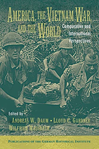 Beispielbild fr America, the Vietnam War, and the World: Comparative and International Perspectives (Publications of the German Historical Institute) zum Verkauf von HPB-Red