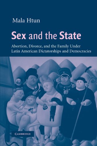 Stock image for Sex and the State : Abortion, Divorce, and the Family under Latin American Dictatorships and Democracies for sale by Better World Books