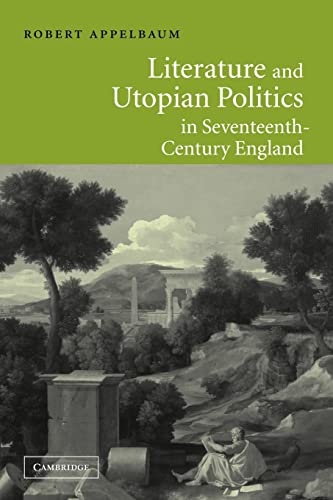 Beispielbild fr Literature and Utopian Politics in Seventeenth-Century England zum Verkauf von Anybook.com