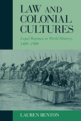 Stock image for Law and Colonial Cultures : Legal Regimes in World History, 1400-1900 for sale by Better World Books