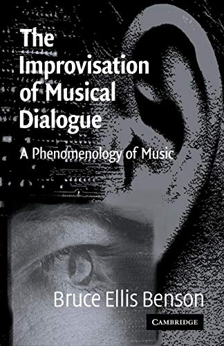 9780521009324: The Improvisation of Musical Dialogue: A Phenomenology of Music