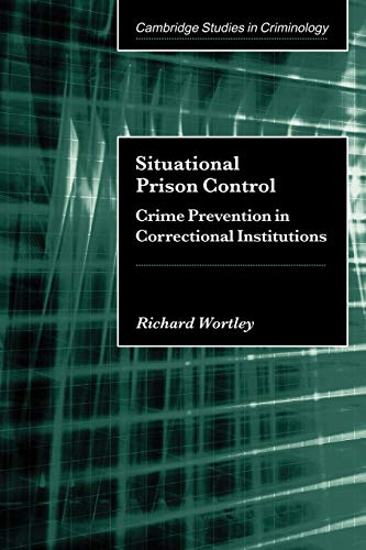 Stock image for Situational Prison Control : Crime Prevention in Correctional Institutions for sale by Better World Books