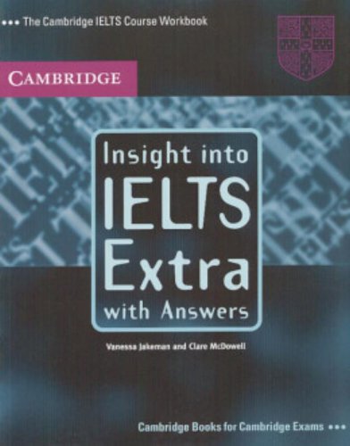 Stock image for The Cambridge IELTS Course Workbook : Insight into IELTS Extra with Answers for sale by Better World Books