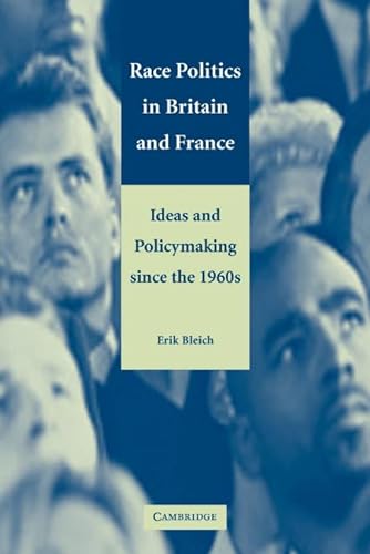 Beispielbild fr Race Politics in Britain and France: Ideas and Policymaking Since the 1960s zum Verkauf von WorldofBooks