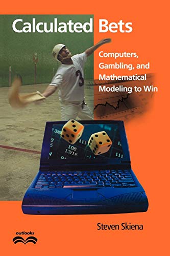 Beispielbild fr Calculated Bets: Computers, Gambling, and Mathematical Modeling to Win (Outlooks) zum Verkauf von The Maryland Book Bank